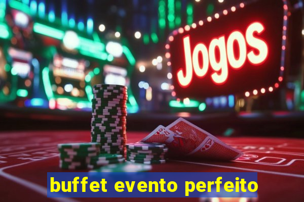 buffet evento perfeito